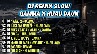 DJ Remix Slow Gamma x Hijau Daun – 1 atau 2, Ilusi Tak Bertepi, Jomblo Happy | Slow Bass
