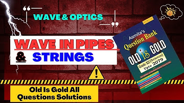 Wave In Pipes and Strings In One Shot | Class 12 Wave and Optics Explained In Nepali | NEB EXAM