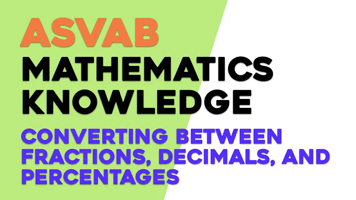 ASVAB Mathematics Knowledge: Converting Between Fractions, Decimals, and Percentages