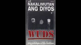 Video thumbnail of "Wuds - At Nakalimutan Ang Diyos"