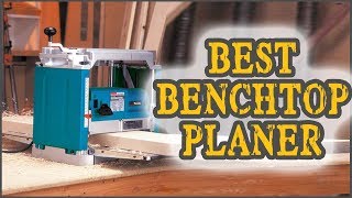 The Top 5 Best Benchtop Planer in 2019