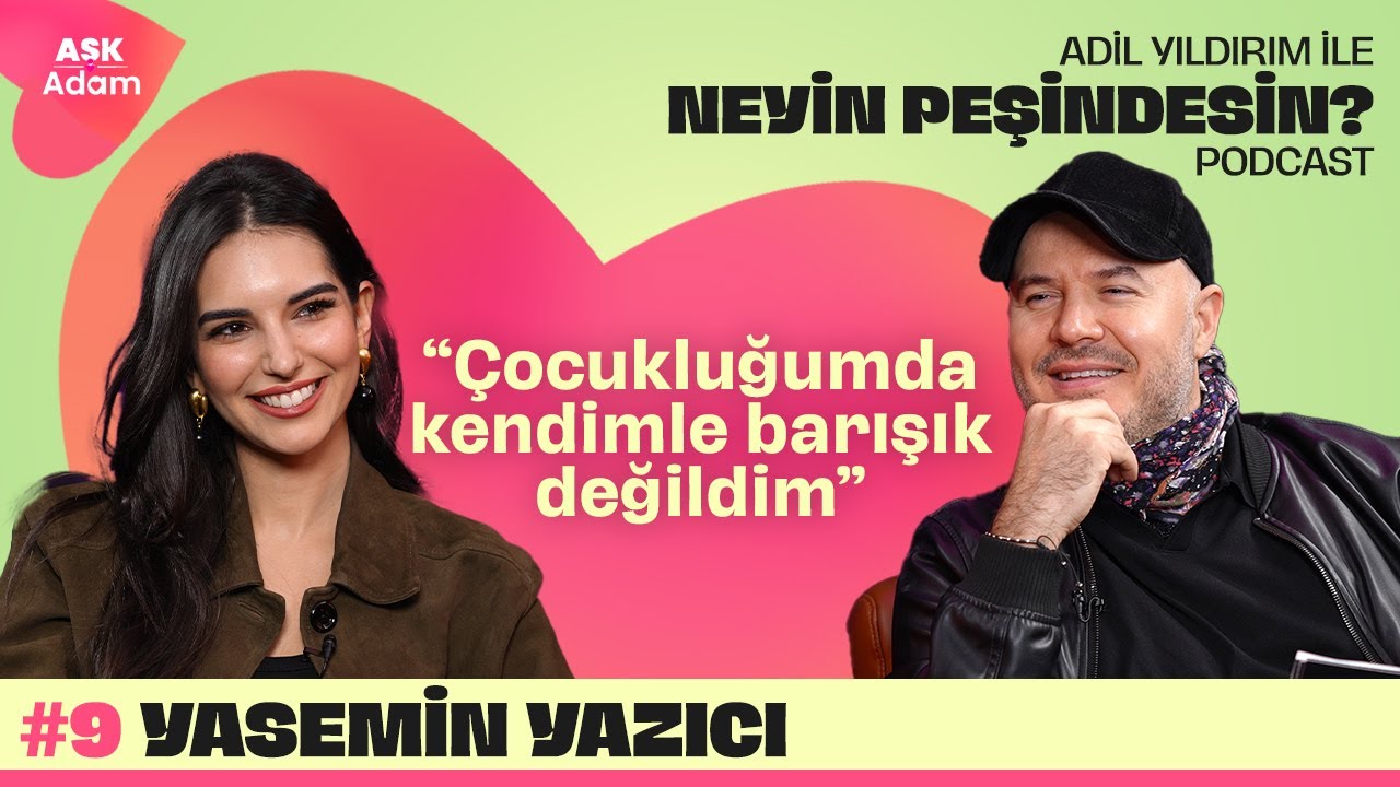 Yasemin Yazıcı | Adil Yıldırım İle Neyin Peşindesin Podcast