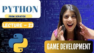 Game Development in Python | Python Course for Beginners | Lecture 23