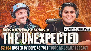 Mushroom Demons The Unexpected Hosted By Dope As Yola