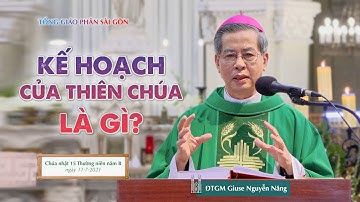 Kế hoạch của Thiên Chúa là gì? - ĐTGM Giuse Nguyễn Năng