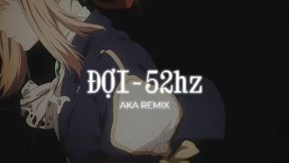 Đợi - 52hz (AKA REMIX) -- [Visualizer]