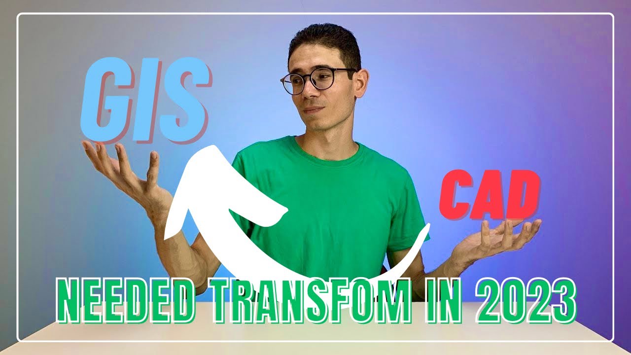 التحول الأهم لك في 2023 I CAD To GIS (الوظائف و الأهمية)