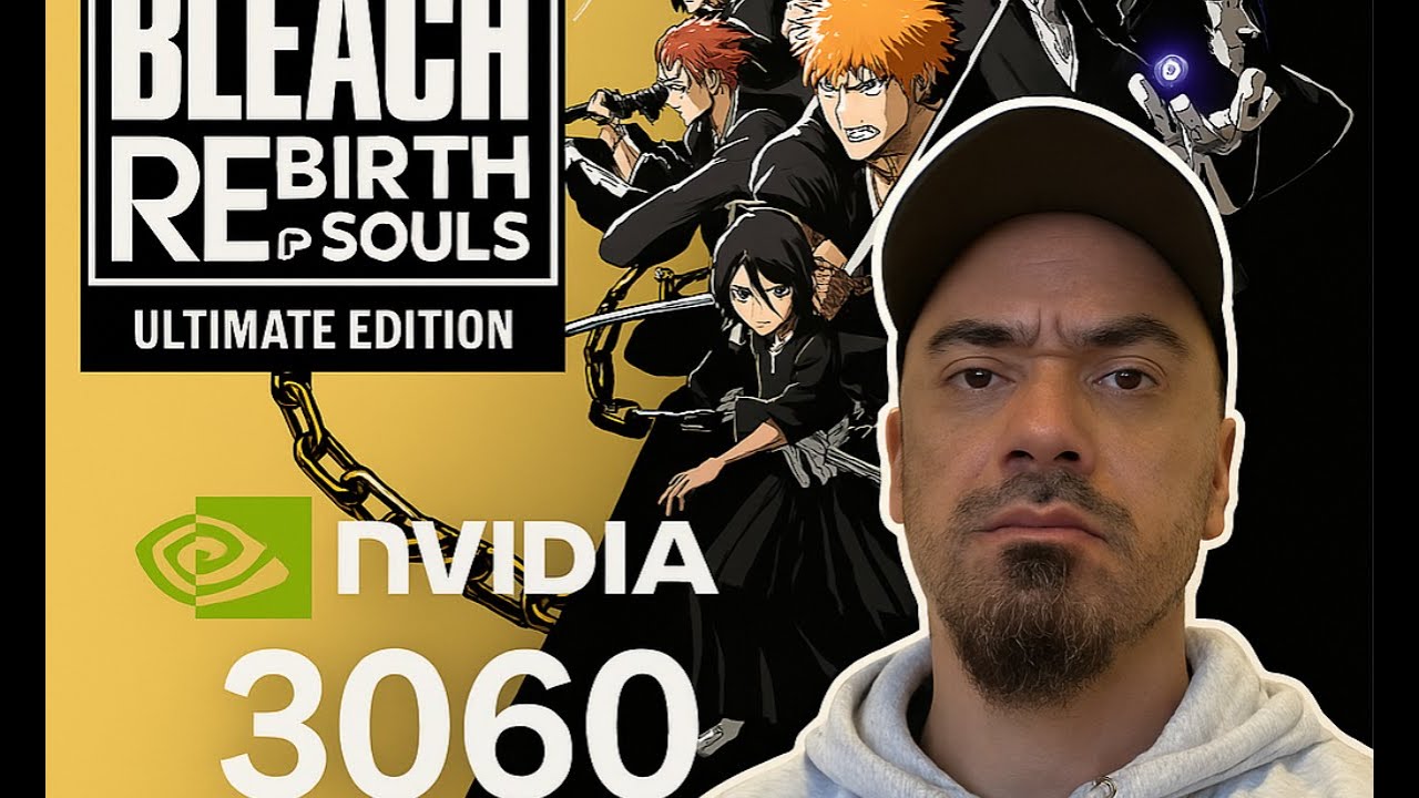 BLEACH.Rebirth.of.Souls.Ultimate.Edition - PC RTX 3060 Performance