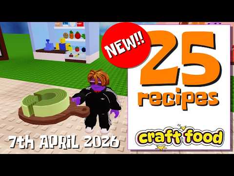 (NEW UPD 7 April 2026) 25 NEW Recipes Craft Food Roblox