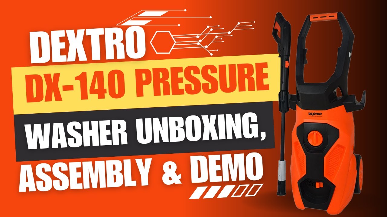 Dextro DX-140 Pressure Washer Unboxing, Assembly & Car Wash Demo | The ...
