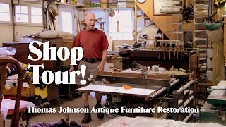 Shop Tour - Thomas Johnson Antique Furniture Restoration