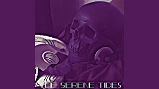 The Serene Tides