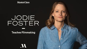 Jodie Foster Teaches Filmmaking | Official Trailer | MasterClass
