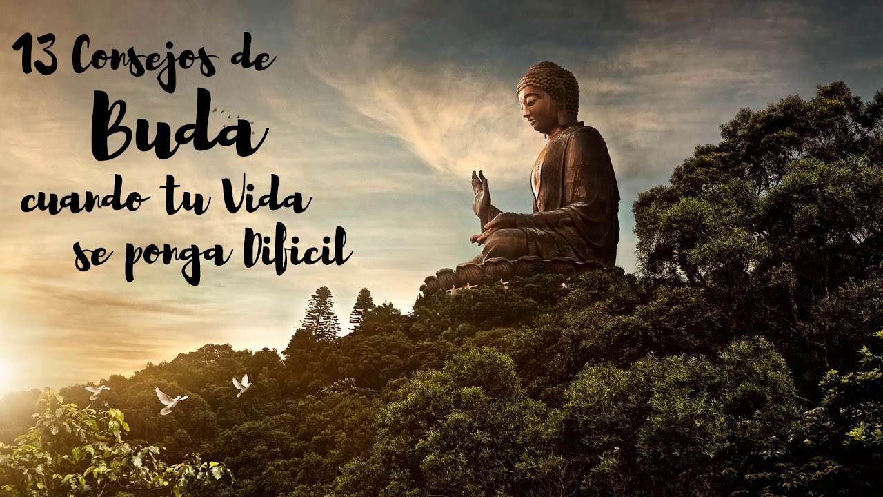 13 Consejos de Buda cuando tu vida se ponga Difícil - YouTube