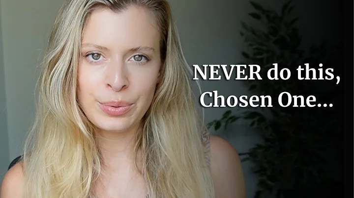 7 Things Chosen Ones Should NEVER Do