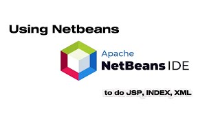 Using Apache NetBeans IDE JSP, INDEX & XML Development