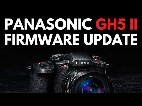 Panasonic GH5 II Firmware Update