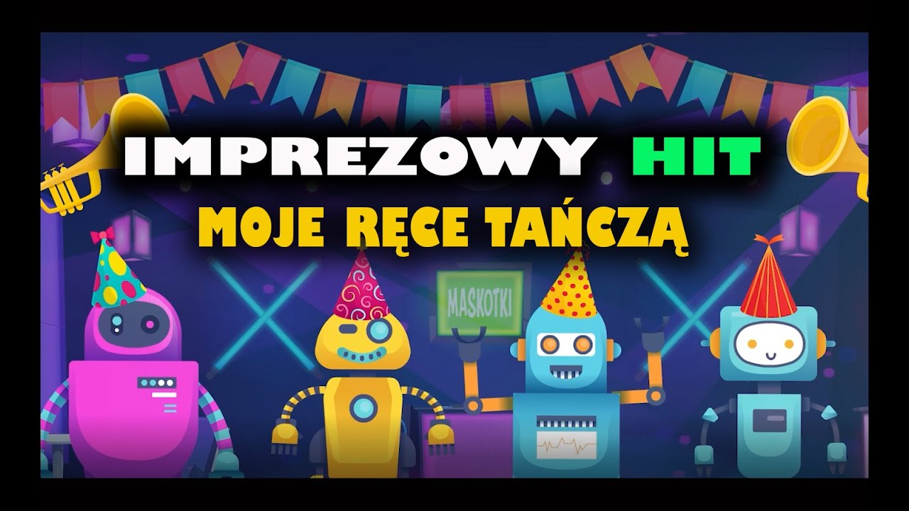Piosenki dla dzieci po polsku Maskotki - Moje ręce tańczą -  Imprezowy hit Official Video 2022
