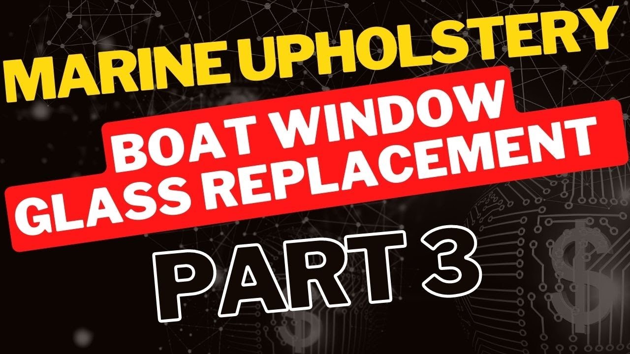 Boat Window Glass Replacement Frame Salvage Part 3 YouTube