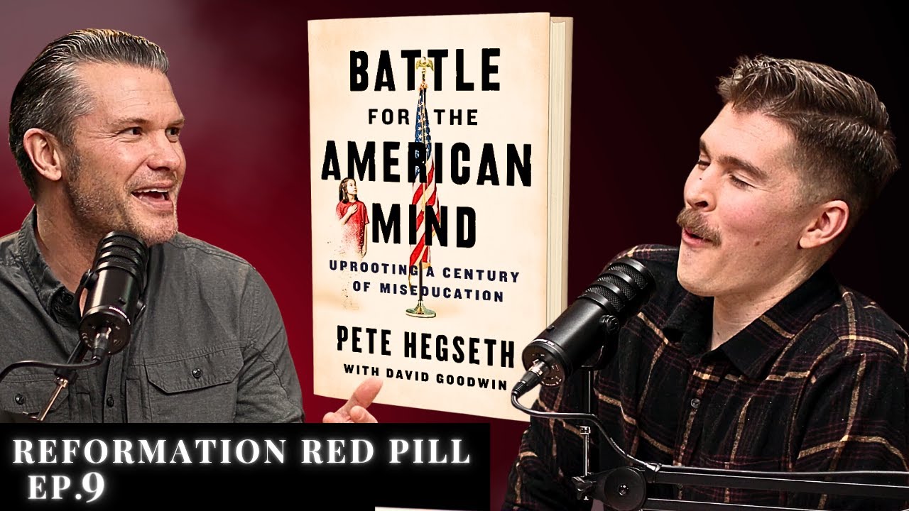 Reforming Education Battle For The American Mind with Pete Hegseth