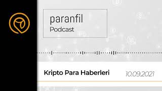 10 Eylül 2021 Kripto Para Haberlerleri - Paranfil.com