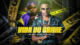 VIDA DO CRIME, BARCA NA BATIDA, MC SACI