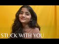 Stuck With You by Ariana Grande, Justin Bieber COVER