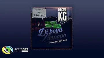 Master KG - Di Boya Limpopo [Feat Zanda Zakuza & Makhadzi] Official Audio