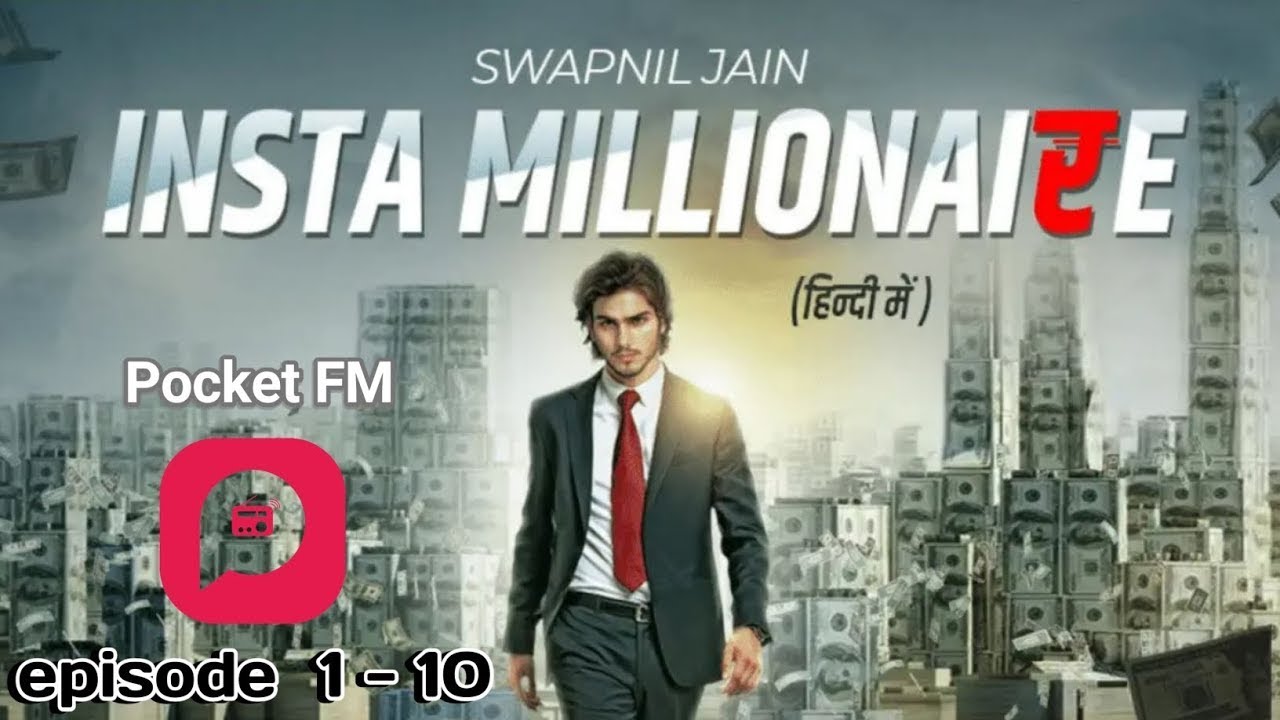 instamillionairestory insta millionaire pocket fm full story 1 to 10