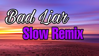 Bad Liar  Slow  Remix