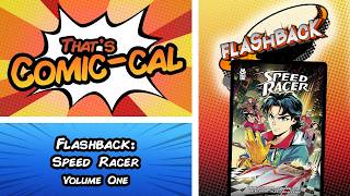 Flashback: Speed Racer Volume One Review @thatsComicCal