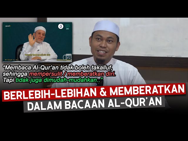 BERLEBIH-LEBIHAN DALAM MEMBACA AL-QUR'AN (TAKALLUF) - Ustadz Hardi Damri, Lc class=