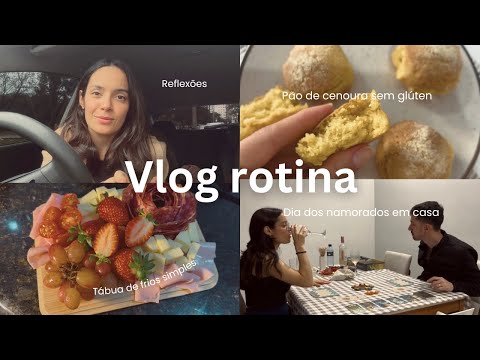 Rotina, pão de cenoura sem glúten, reflexões e dia dos namorados em casa ✨🤍