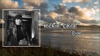 Dion - &quot;Kickin&#39; Child&quot; with Joe Menza Lyrics