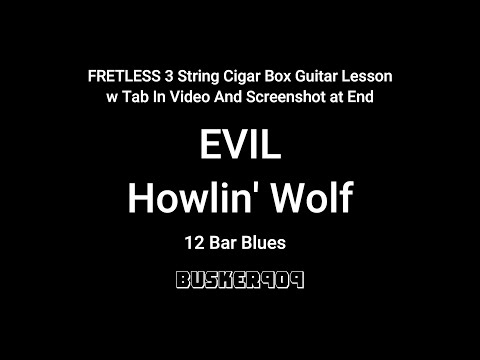 Evil by Howlin' Wolf - Easy 12 Bar Delta Blues - Fretless Cigar Box Guitar Slide Lesson w tab (GDg)