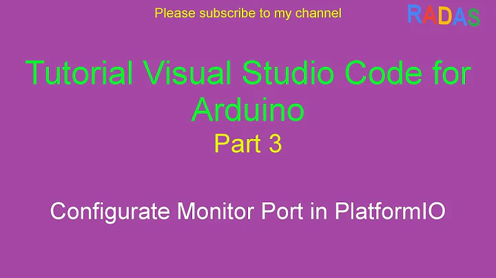 3. Tutorial Configurate Monitor Port in PlatformIO Visual Studio Code for Arduino