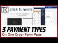 CF 1.0 - How To Set Up an Order Form with 3 different Payment Types in ClickFunnels