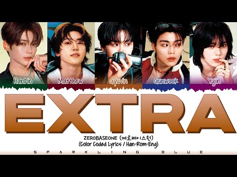 ZEROBASEONE (제로베이스원) 'EXTRA' Lyrics [Color Coded Han_Rom_Eng]