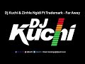 Dj Kuchi & Zinhle Ngidi Ft TradeMark - Far Away (Official Audio)
