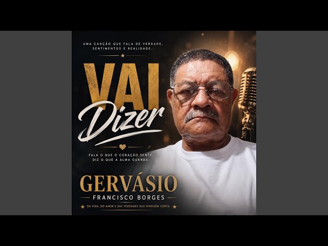 Vai Dizer (feat. Gervásio Francisco Borges)