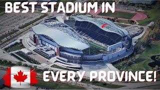 The Best Stadium in Every Canadian Province!