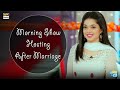 Watch Morning Show Hosting After Marriage - How Difficult It Was? Sanam Jung Online In Hd