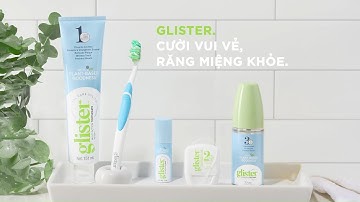 CÙNG GLISTER CƯỜI VUI VẺ, RĂNG MIỆNG KHỎE