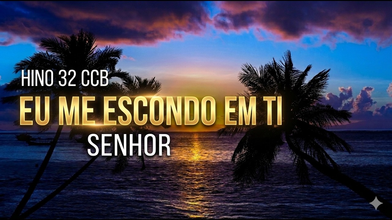 Hino 32 - Eu me escondo em Ti, Senhor - CCB | CANTADO