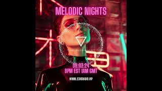 Melodic Nights Echo Radio 08.03.24