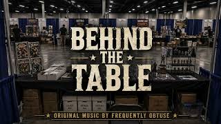 Behind the Table - A Comic Con Dealer’s Story | Frequently Obtuse Net Worth