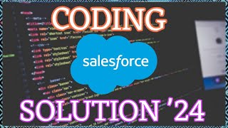 Salesforce Coding solution 2024|Oncampus and Offcampus Solution|Recuritment#coding #solution #2024