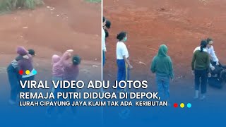 Viral Video Adu Jotos Remaja Putri Diduga di Depok, Lurah Cipayung Jaya Klaim Tak Ada  Keributan