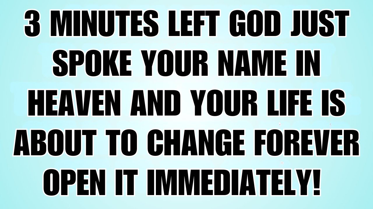 🧾3 Minutes Left God Just Spoke Your Name In Heaven And Your Life Is About To Change Forever Open It
