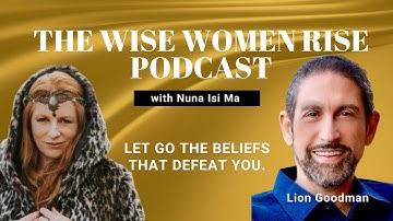 Let Go The Beliefs That Defeat You - Lion Goodman